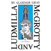 McGrotty and Ludmilla - Paperback