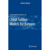 Chiral Soliton Models for Baryons - Paperback