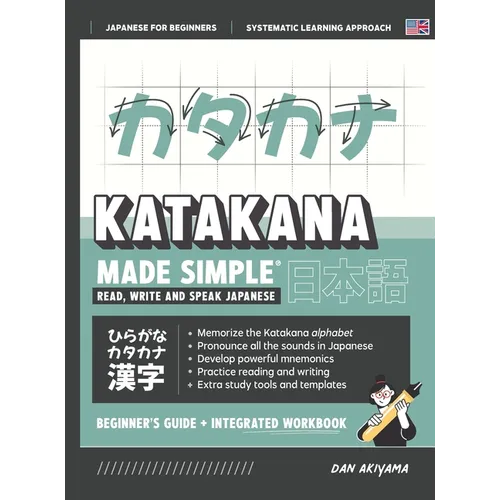 Learning Katakana - Beginner's Guide and Integrated Workbook Learn how to Read, Write and Speak Japanese: A fast and systematic approach, with Reading - Hardcover