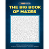 The Big Book Of Mazes 200 Fun And Challenging Mazes For Stress Relief & Relaxation - For Teens & Adults - Paperback