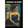 Trouble in Mind - Paperback