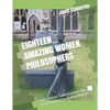 Eighteen Amazing Women Philosophers: you should have learned about in school but probably didn't! - Paperback