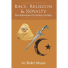 Race, Religion, And Royalty: The Barnacles On Malay Society - Paperback