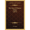 The Story Of Queen Esther (1875) - Paperback