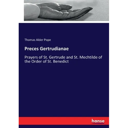 Preces Gertrudianae: Prayers of St. Gertrude and St. Mechtilde of the Order of St. Benedict - Paperback