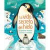 La Vida Secreta del Hielo (the Frozen Worlds) - Hardcover