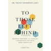 To Those Left Behind: Helping Partners and Families Understand and Heal from Addiction - Hardcover