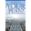 What's Your Plan: A Pathway to Writing and Publishing Your Work - Paperback