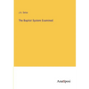 The Baptist System Examined - Paperback