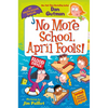 My Weird School Special: No More School, April Fools! - Paperback