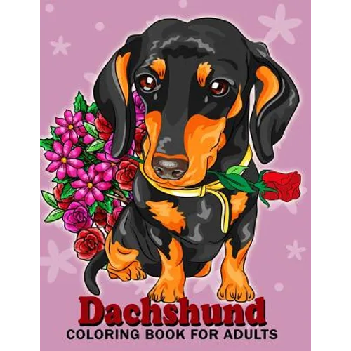 Dachshund coloring book for Adults: Dog and Puppy Coloring Book Easy, Fun, Beautiful Coloring Pages - Paperback