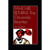 Tahchee Returns: The Chronicle Rewrites - Paperback