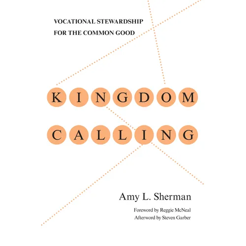 Kingdom Calling: Vocational Stewardship for the Common Good - Paperback