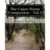 The Cajun Home Companion - Vol.2: Conversations dans Francais Cajun And Other Essentials Every Cajun Should Know - Paperback