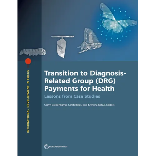 Transition to Diagnosis-Related Group (DRG) Payments for Health: Lessons from Case Studies - Paperback