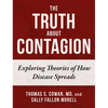The Truth about Contagion: Exploring Theories of How Disease Spreads - Hardcover