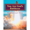 You Are God's Battleaxe: God's Weapon of Warfare - Paperback