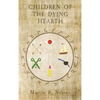 Children of the Dying Hearth - Hardcover