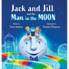 Jack and Jill and the Man in the Moon - Hardcover