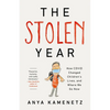 The Stolen Year: How Covid Changed Children's Lives, and Where We Go Now - Hardcover