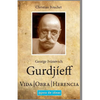 George Ivánovich Gurdjíeff: Vida, Obra, Herencia - Paperback