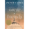 Oscar and Lucinda: A Novel (Man Booker Prize Winner) - Paperback