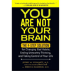 You Are Not Your Brain: The 4-Step Solution for Changing Bad Habits, Ending Unhealthy Thinking, and Taking Control of Your Life - Paperback