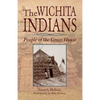 The Wichita Indians: People of the Grass House - Paperback