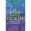 The Eyes Behind The Violin: A Memoir: Finding My True Identity - Hardcover