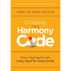 Cracking the Harmony Code: Nature's Surprising Secrets for Getting Along While Getting Your Way - Paperback