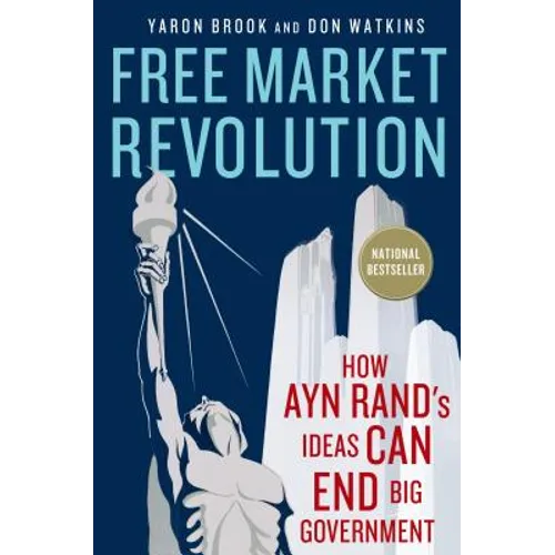 Free Market Revolution: How Ayn Rand's Ideas Can End Big Government - Paperback