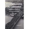 Passivity, Resistance, and Collaboration: Intellectual Choices in Occupied Shanghai, 1937-1945 - Paperback