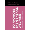 To Promote the General Welfare: Market Processes vs. Political Transfers - Paperback