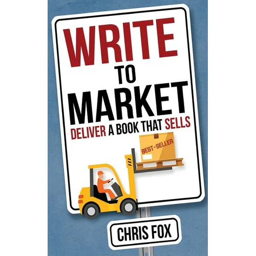 Write to Market: Deliver a Book that Sells - Paperback