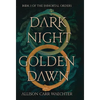 Dark Night Golden Dawn - Hardcover