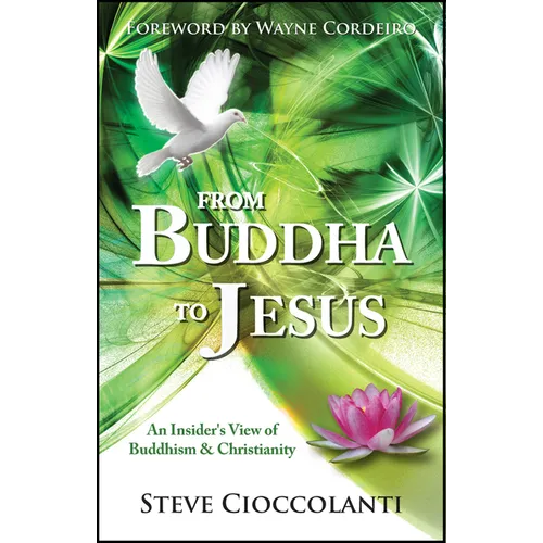 From Buddha to Jesus: An Insider's View of Buddhism and Christianity - Paperback