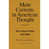 Main Currents in American Thought: The Colonial Mind, 1620-1800 Volume 1 - Paperback