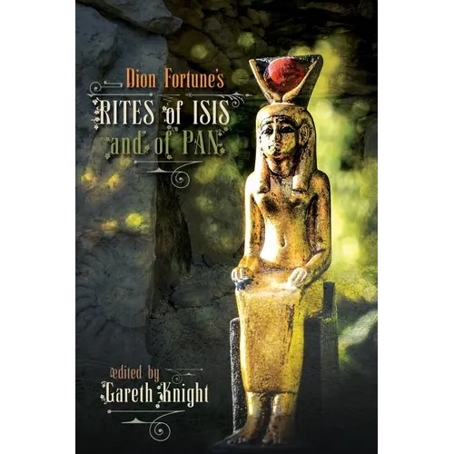 Dion Fortune's Rites of Isis and of Pan - Paperback