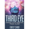 Third Eye: Awaken Your Third Eye, Peneal Gland - Paperback