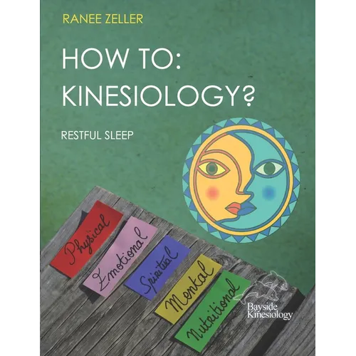 How to: KINESIOLOGY? Restful Sleep: Kinesiology muscle monitoring (bioenergetic wellness) - Paperback