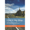 I Did It My Way: The Adversities & Triumphs of an Unlikely Community Banker - Paperback