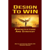 Design To Win: Architecture and Strategy - Paperback