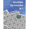 Pretty Patterns Adult Coloring Book Vol. 1: 26 images of stress relieving patterns to color - Paperback