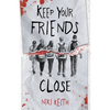 Keep Your Friends Close: A Gritty YA Crime Thriller - Paperback