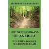 Historic Highways of America: Volume 6: Boone's Wilderness Road - Paperback