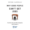 Why Good People Can't Get Job: The Skills Gap and What Companies Can Do about It - Paperback