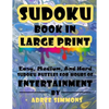 Suduko Book In Large Print: Easy Medium And Hard Suduko Puzzles For Hours Of Entertainment. - Paperback