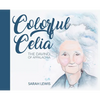 Colorful Celia: The DaVinci of Appalachia - Hardcover
