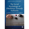 The Social Psychology of Obedience Towards Authority: An Empirical Tribute to Stanley Milgram - Paperback