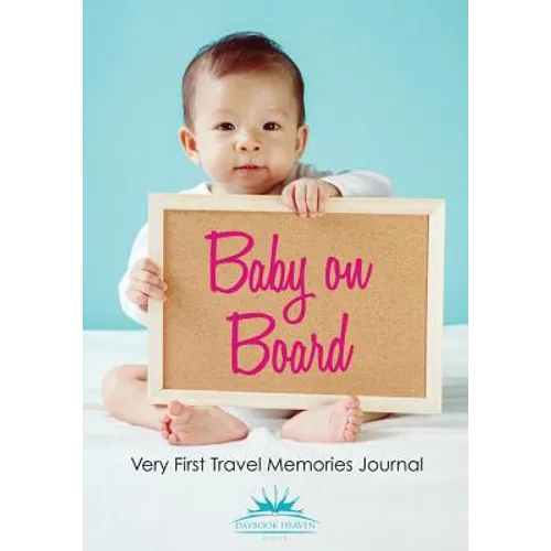 Baby on Board: Very First Travel Memories Journal - Paperback